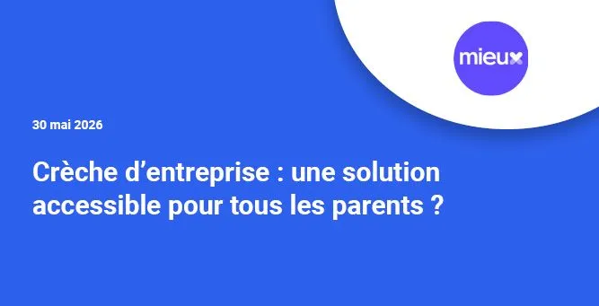 Crèche d'entreprise : une solution accessible pour tous les parents ?