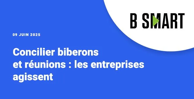 Concilier biberons et réunions : les entreprises agissent