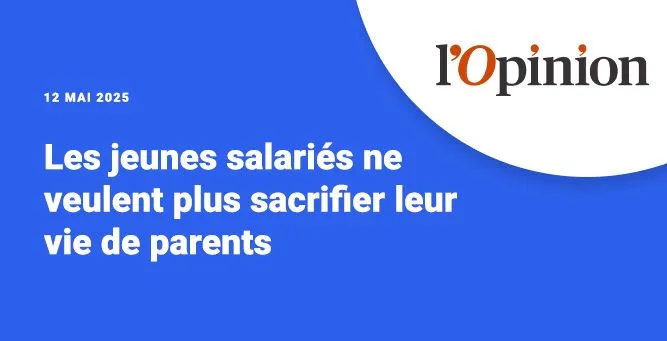 Les jeunes salariés ne veulent plus sacrifier leur vie de parents