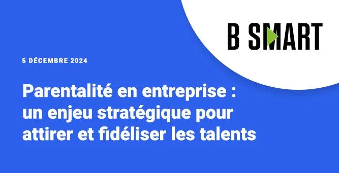 Parentalité en entreprise : un enjeu stratégique pour attirer et fidéliser les talents