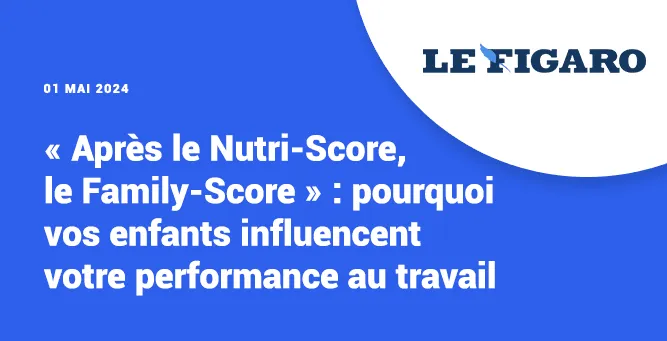 Pourquoi vos enfants influencent votre performance au travail ?