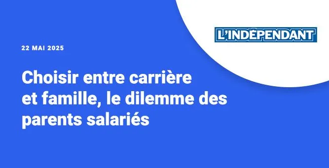 Choisir entre carrière et famille, le dilemme des parents salariés