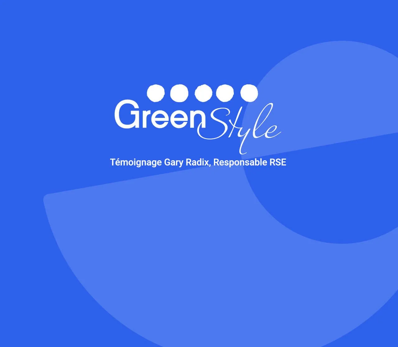 Temoignage Greenstyle